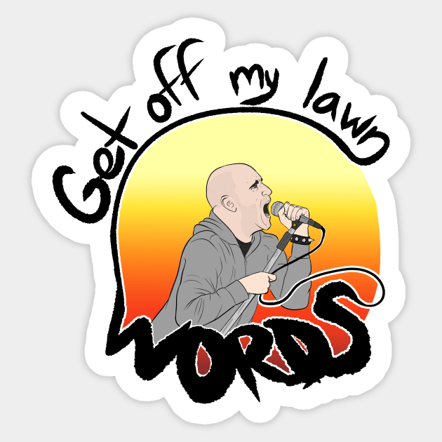 Get off my lawn, words! Sticker by agrajag